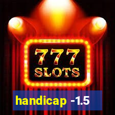 handicap -1.5