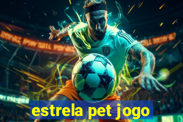 estrela pet jogo