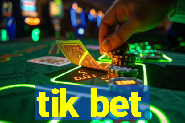 tik bet