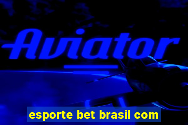 esporte bet brasil com