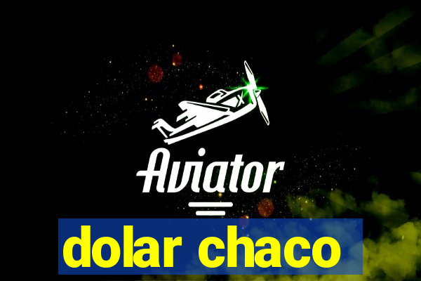 dolar chaco