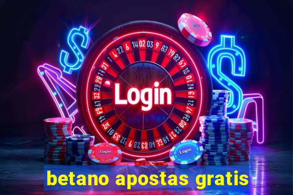 betano apostas gratis