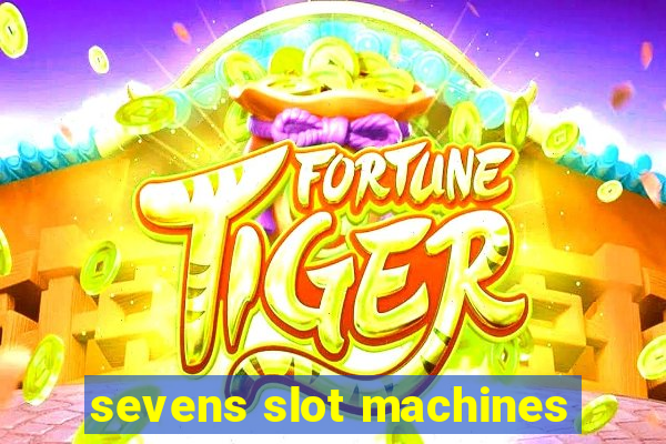 sevens slot machines