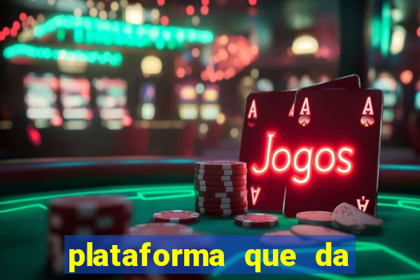 plataforma que da bonus no cadastro sem depositar