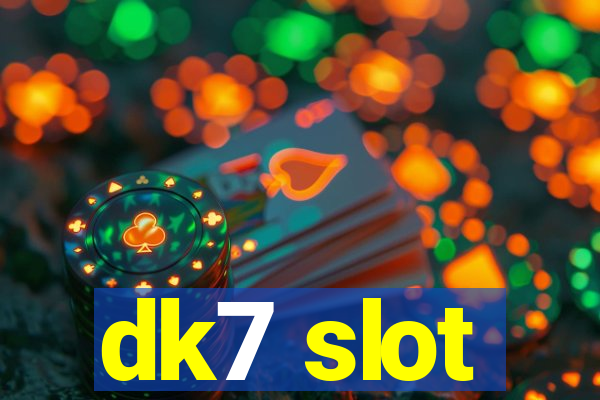 dk7 slot