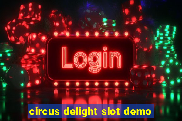 circus delight slot demo