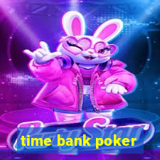 time bank poker