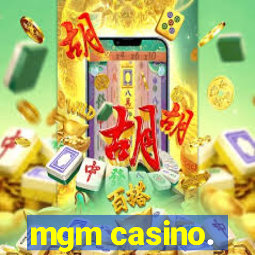 mgm casino.