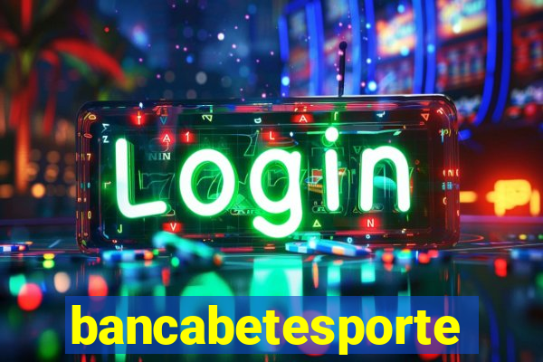 bancabetesporte