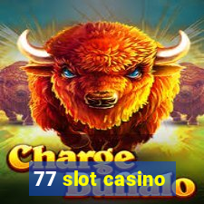 77 slot casino