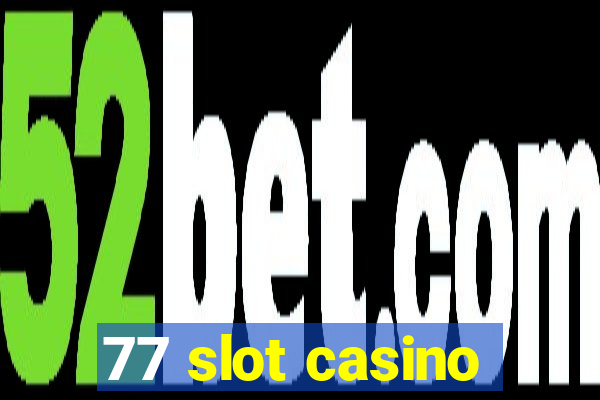 77 slot casino