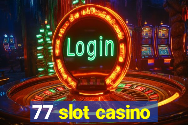 77 slot casino