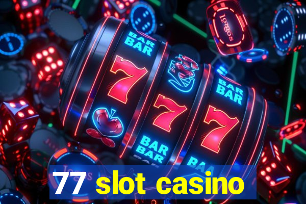 77 slot casino