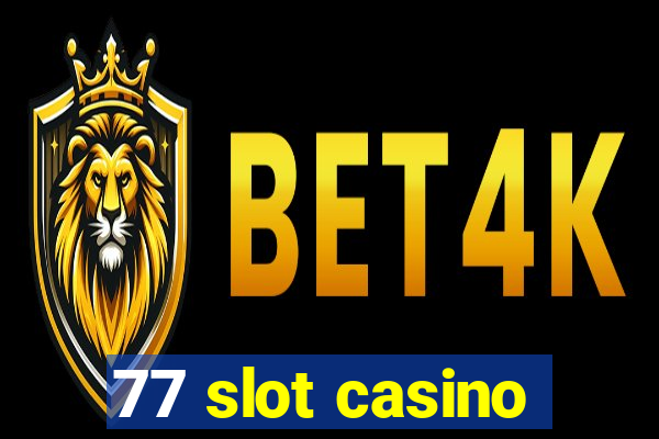 77 slot casino