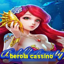 berola cassino