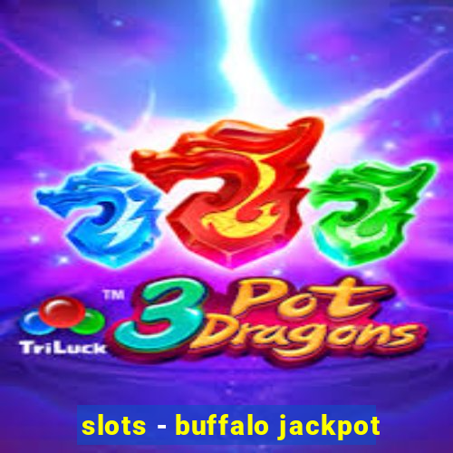 slots - buffalo jackpot