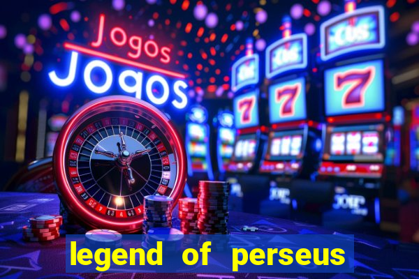 legend of perseus slot free play