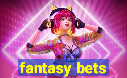 fantasy bets