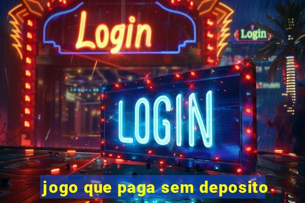 jogo que paga sem deposito