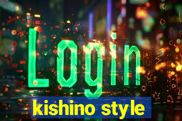 kishino style