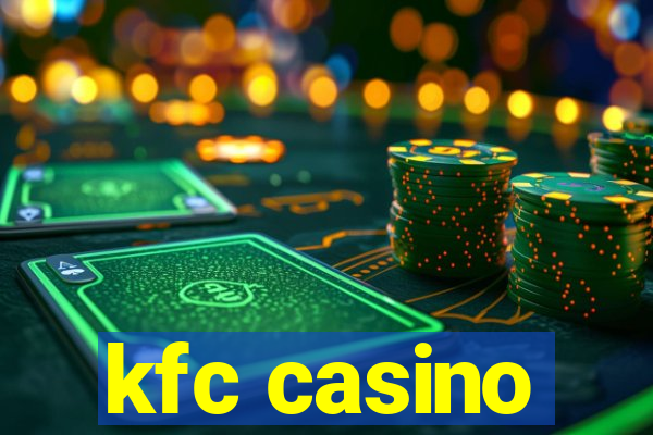 kfc casino