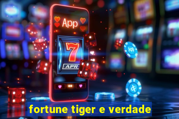 fortune tiger e verdade