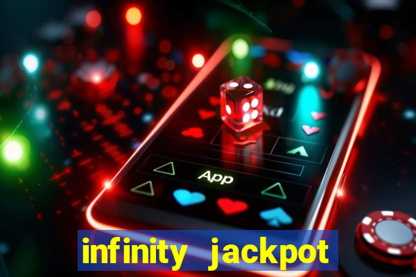 infinity jackpot casino slots