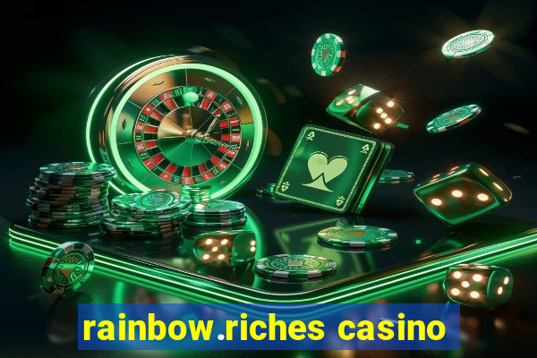 rainbow.riches casino