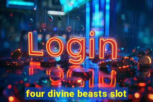 four divine beasts slot