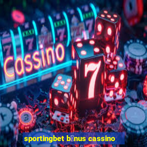 sportingbet b么nus cassino