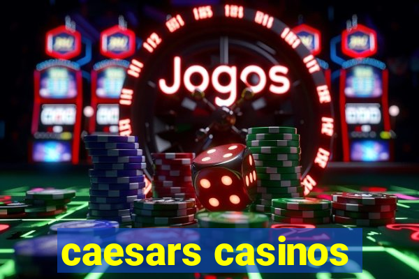 caesars casinos