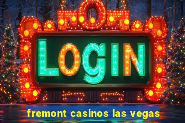 fremont casinos las vegas