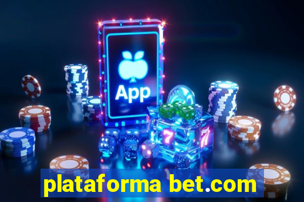 plataforma bet.com