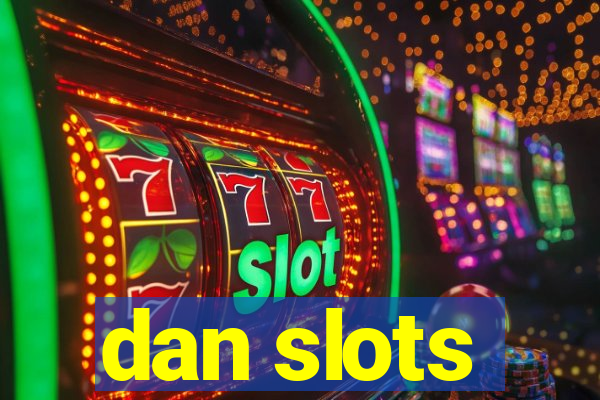 dan slots