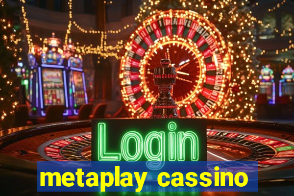 metaplay cassino