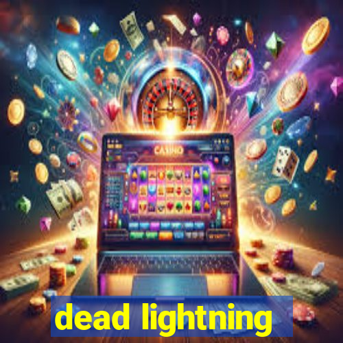 dead lightning