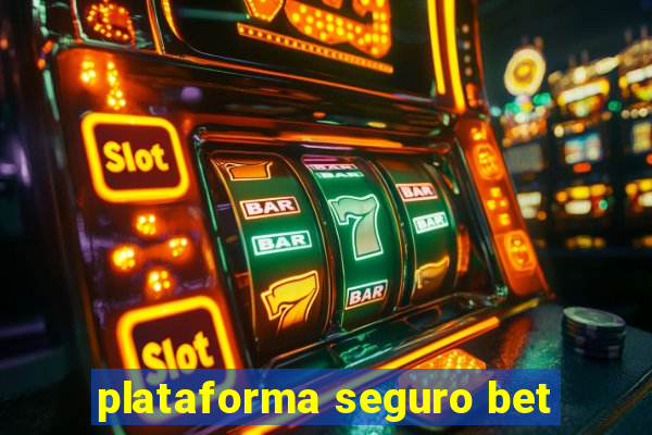 plataforma seguro bet