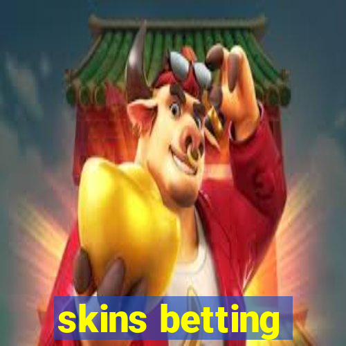 skins betting