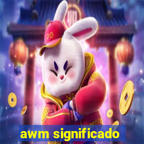 awm significado