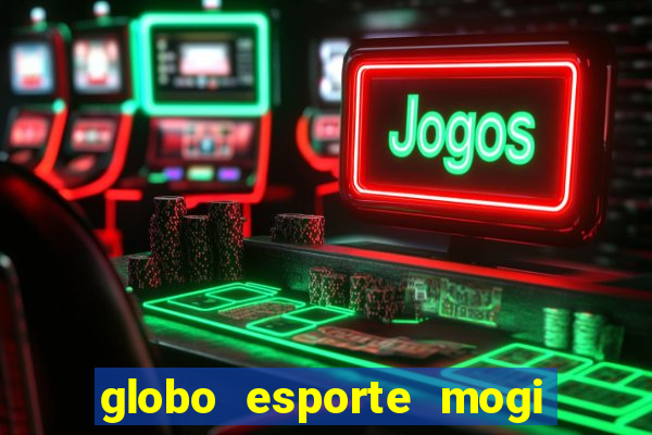 globo esporte mogi das cruzes