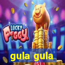 gula gula