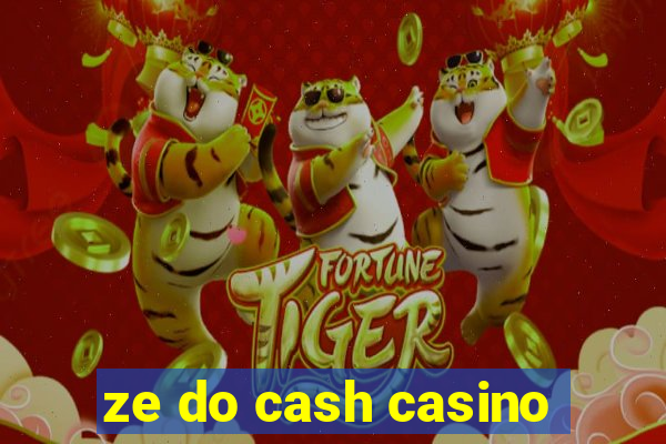 ze do cash casino