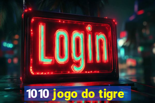 1010 jogo do tigre