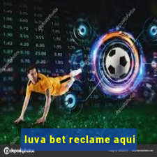 luva bet reclame aqui