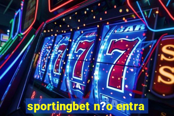 sportingbet n?o entra