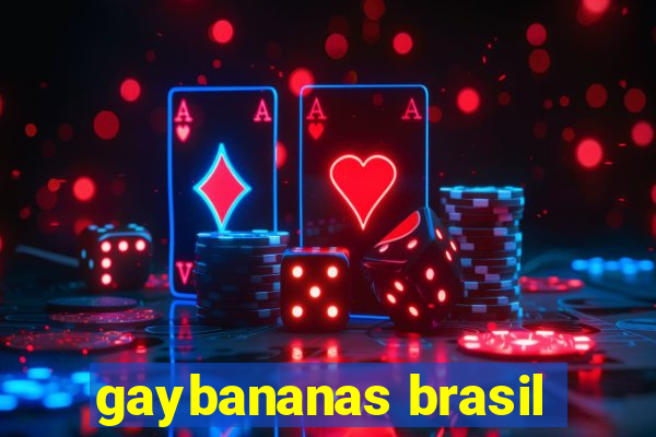 gaybananas brasil