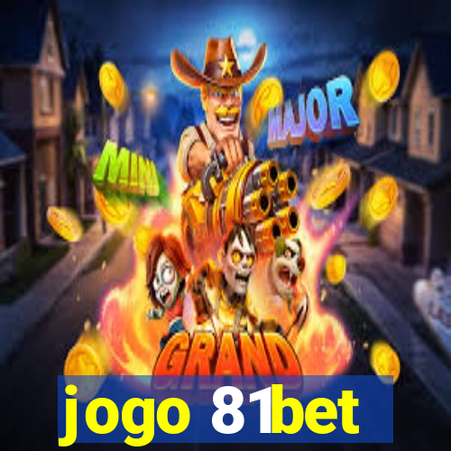 jogo 81bet