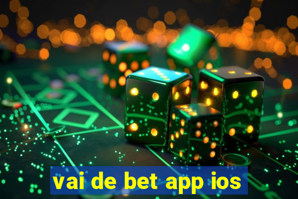 vai de bet app ios