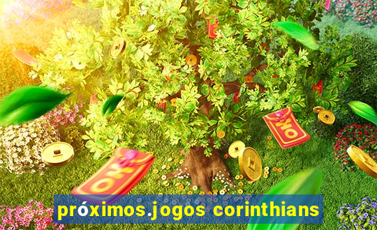 próximos.jogos corinthians