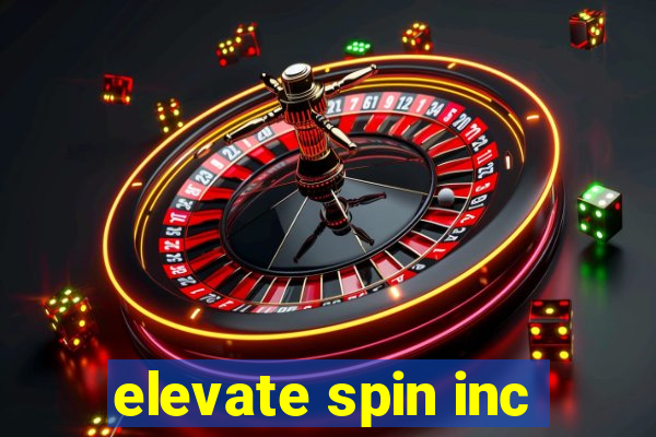 elevate spin inc